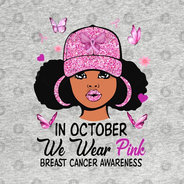 In October We Wear Pink Breast Cancer Awareness Black Girl by Gendon Design